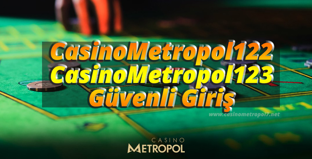 CasinoMetropol122 – CasinoMetropol 123 Güvenli Giriş
