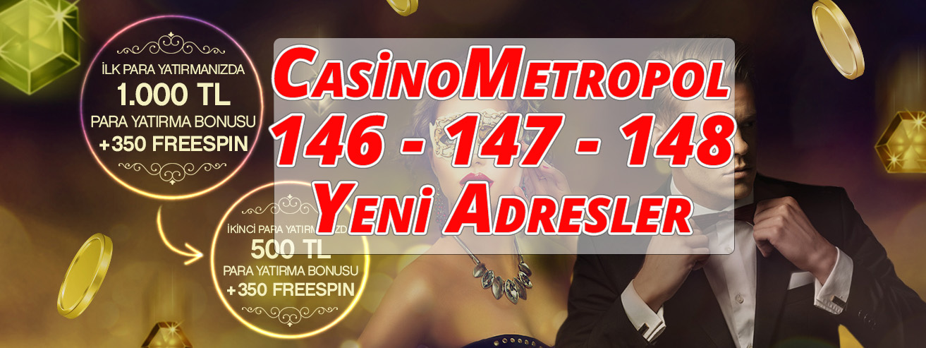 CasinoMetropol146 – 147 – 148 Yeni Adresler